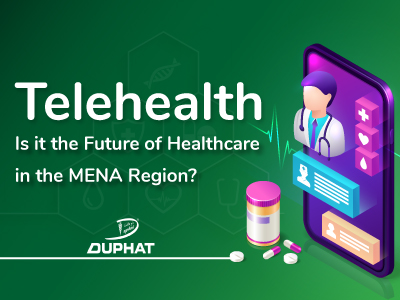 Telehealth: Is it the Future of Healthcare in the MENA Region?