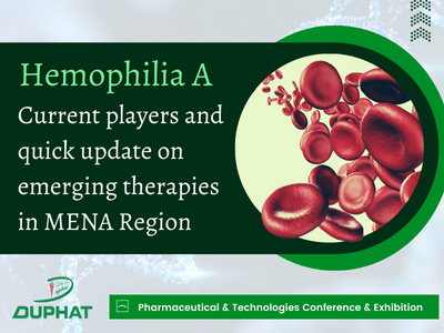 Hemophilia A: Current Players and Quick Update on Emerging Therapies in MENA Region