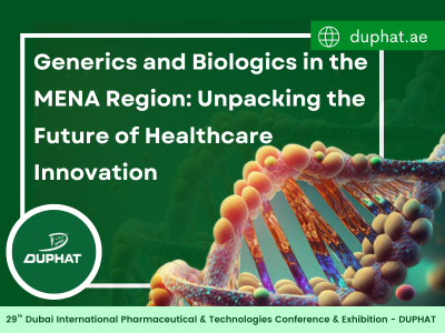 Generics and Biologics in the MENA Region: Unpacking the Future of Healthcare Innovation