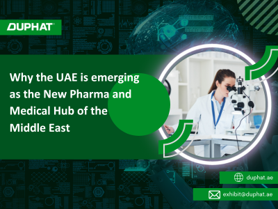 Why the UAE is emerging as the New Pharma and Medical Hub of the Middle East