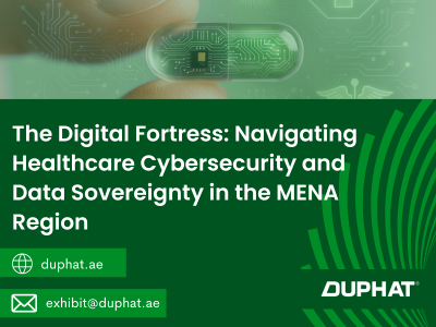 The Digital Fortress Navigating Healthcare Cybersecurity and Data Sovereignty in the MENA Region