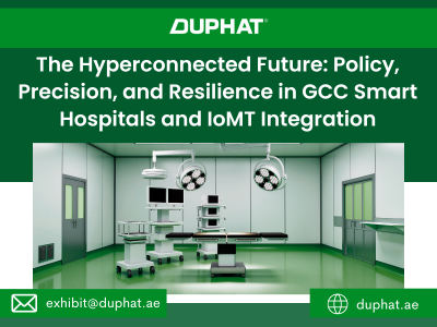 The Hyperconnected Future Policy, Precision, and Resilience in GCC Smart Hospitals and IoMT Integration